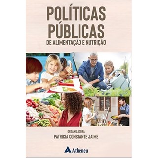Livro - Políticas Públicas de Alimentação e Nutricao - Jaime - Atheneu