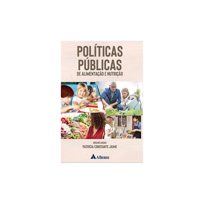 Livro - Políticas Públicas de Alimentação e Nutricao - Jaime - Atheneu