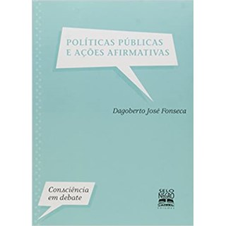 Livro - Politicas Publicas e Acoes Afirmativas - Col.consciencia em Debate - Fonseca