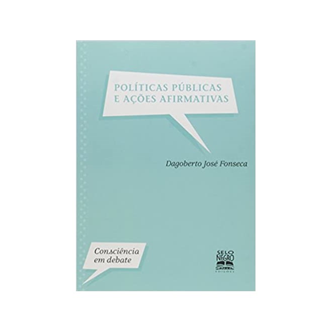 Livro - Politicas Publicas e Acoes Afirmativas - Col.consciencia em Debate - Fonseca