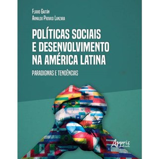 Livro - Politicas Sociais e Desenvolvimento Na America Latina: Paradigmas e Tendenc - Lanzara/ Gaitan