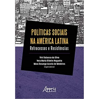 Livro - Politicas Sociais Na America Latina: Retrocessos e Resistencias - Silva/nogueira/medei