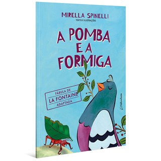 Livro - Pomba e a Formiga, A: Fabula de La Fontaine Adaptada - Spinelli