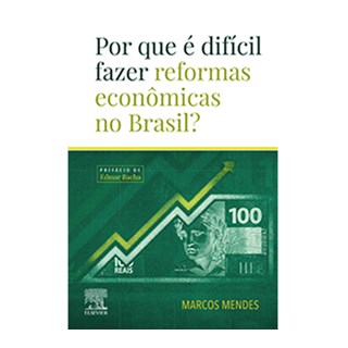 Livro - Por Que É Difícil Fazer Reformas Econômicas no Brasil? - Mendes