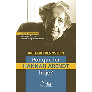 Livro - Por Que Ler Hannah Arendt Hoje - Bernstein
