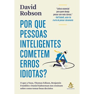 Livro - Por Que Pessoas Inteligentes Cometem Erros Idiotas - Robson