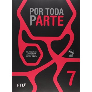 Livro Por Toda Parte Artes - 7º ano - Utuari - FTD