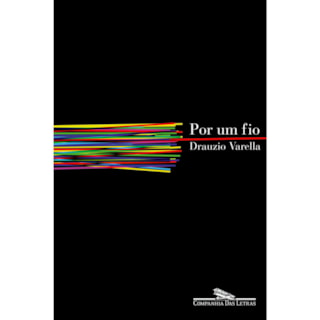 Livro - Por um Fio - Varella - Cia das Letras Livro - Por um Fio - Varella - Cia das Letras