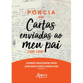 Livro - Porcia Em:  Cartas Enviadas ao Meu Pai  (1946-1958) - Vieira