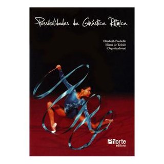 Livro - Possibilidades da Ginastica Ritmica - Paoliello/ishibashi(