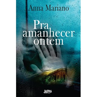 Livro - Pra Amanhecer Ontem - Mariano