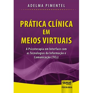 Livro - Prática Clínica em Meios Virtuais - Pimentel - Juruá