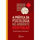 Livro - Pratica da Psicologia No Ambiente Hospitalar, A - Gorayeb