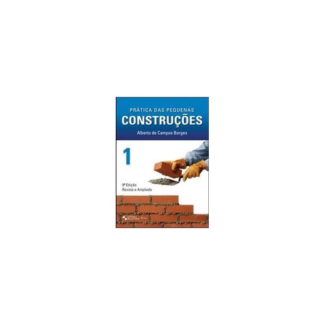 Livro - Pratica das Pequenas Construcoes - Vol. 1 - Borges