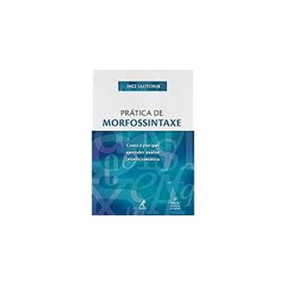 Livro - Pratica De Morfossintaxe 3  Ed. Atualizada E Ampliada - Como E Por Que Apre - Sautchuk, inez