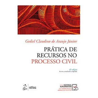 Livro Prática de Recursos no Processo Civil - Júnior - Atlas
