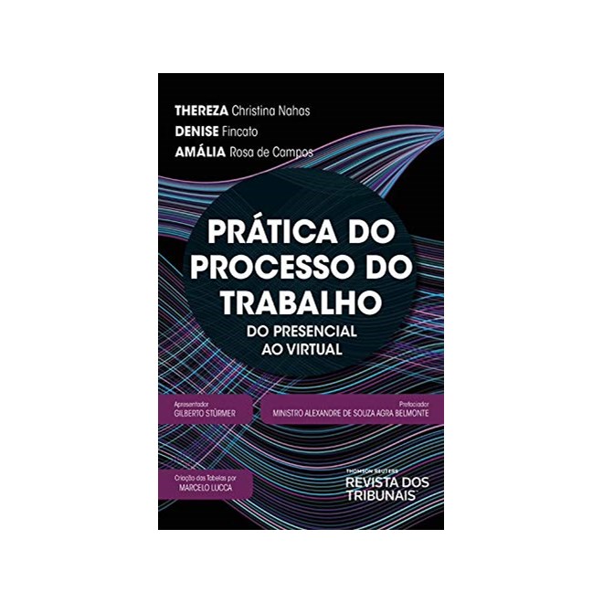 Livro Prática Do Processo Do Trabalho Do Presencial Ao Virtual - Nahas - Revista dos Tribunais