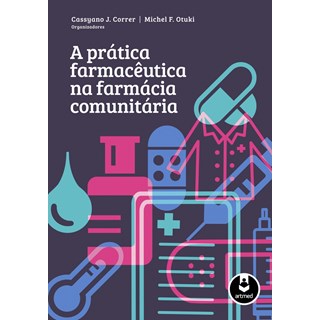 Livro - Pratica Farmaceutica Na Farmacia Comunitaria, A - Correr/otuki(orgs.)