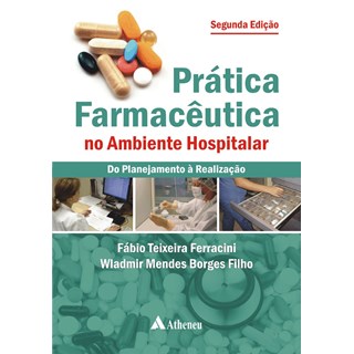 Livro - Pratica Farmaceutica No Ambiente Hospitalar - Borges Filho/ Ferrac