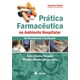 Livro - Pratica Farmaceutica No Ambiente Hospitalar - Borges Filho/ Ferrac