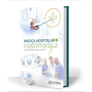 Livro Prática Hospitalar em Endocrinologia - Zanella - Clannad