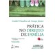Livro - Pratica No Direito de Familia - Araujo Junior