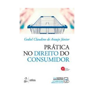 Livro - Pratica No Direito do Consumidor - Gediel Claudino arau