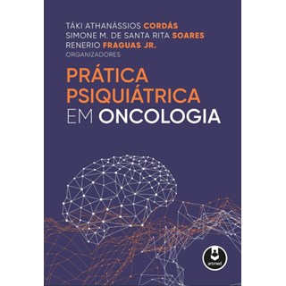 Livro - Pratica Psiquiatrica em Oncologia - Cordas/soares/fragua