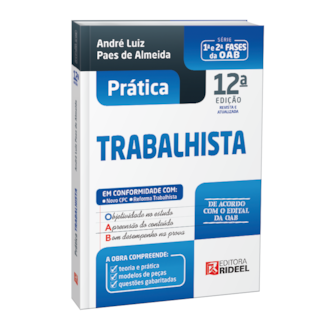 Livro - Prática Trabalhista - 1ª e 2ª Fase da OAB - Almeida Livro - Prática Trabalhista - 1ª e 2ª Fase da OAB - Almeida