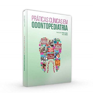 Livro Práticas Clínicas em Odontopediatria - Ximenes - Santos