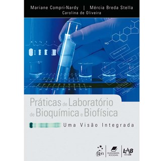 Livro - Praticas de Laboratorios em Bioqumica e Biofisica - Uma Visao Integrada - Compri-nardy/ Stella