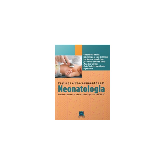 Livro - Praticas e Procedimentos em Neonatologia - Iff/fiocruz/almeida