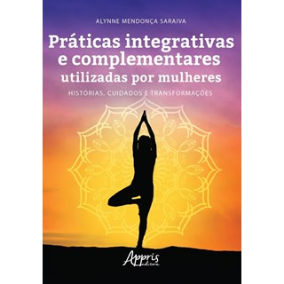 Livro - Praticas Integrativas e Complementares Utilizadas por Mulheres: Historias, - Saraiva