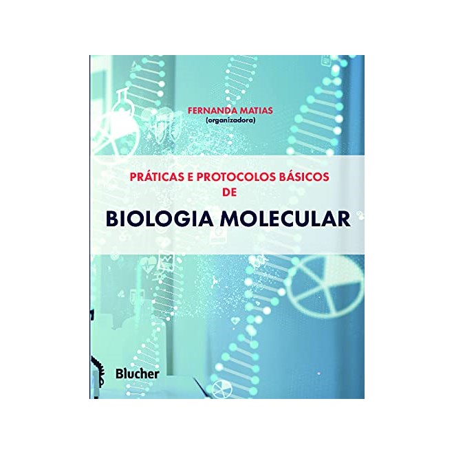 Livro - Praticas Protocolos Basicos de Biologia Molecular - Matias