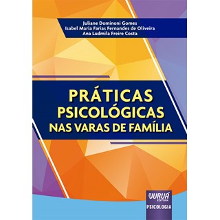 Livro Práticas Psicológicas nas Varas de Família - Gomes - Juruá