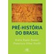 Livro - Pre-historia do Brasil - Noelli/ Funari