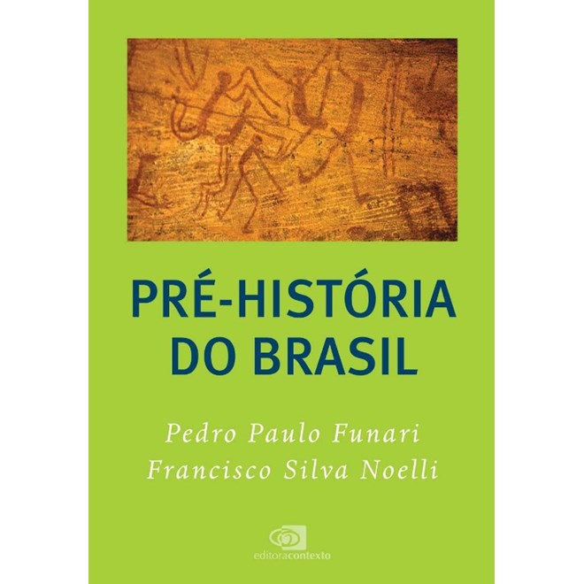 Livro - Pre-historia do Brasil - Noelli/ Funari