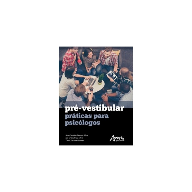 Livro - Pre-vestibular: Praticas para Psicologos - Silva/pavanin