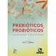 Livro Prebióticos e Probióticos - Ferreira - Rúbio
