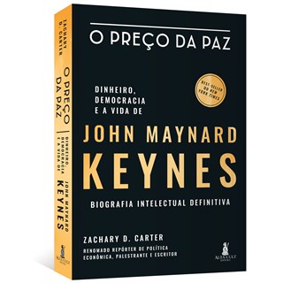 Livro - Preco da Paz, O: Dinheiro, Democracia e a Vida de John Maynard Keynes - Bio - Carter