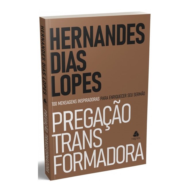 Livro - Pregação Transformadora - Lopes - Hagnos