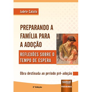 Livro - Preparando a Familia para a Adocao - Calixto