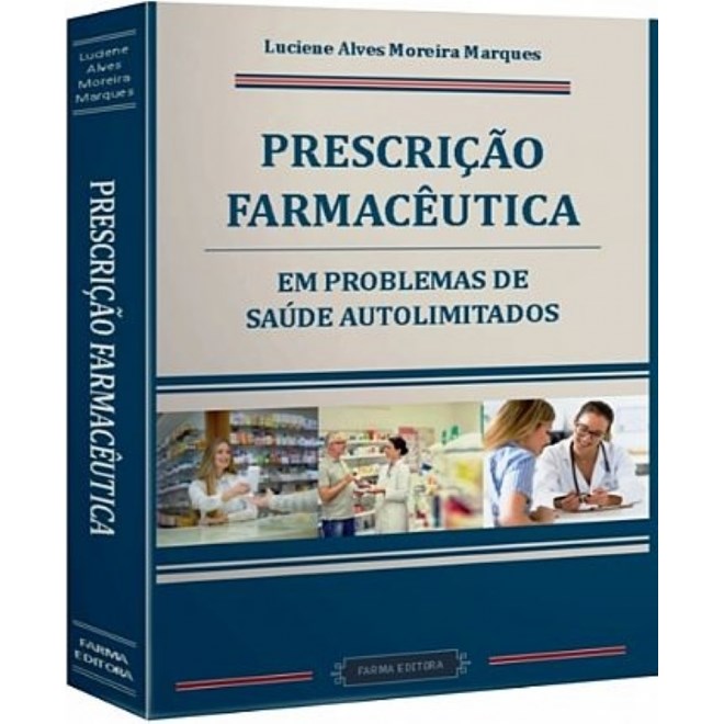 Livro - Prescricao Farmaceutica em Problemas de Saude Autolimitados - Marques