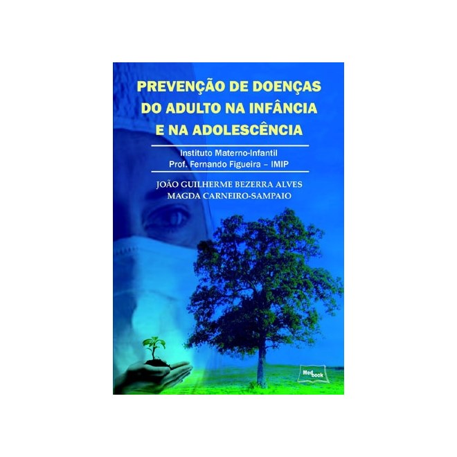 Livro - Prevencao de Doencas do Adulto Na Infancia e Na Adolescencia - Alves/carneiro-sampa