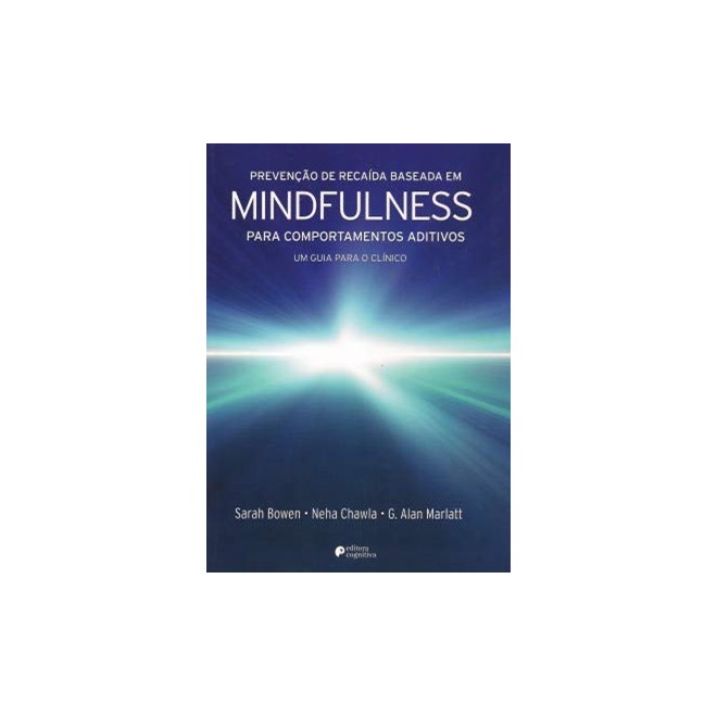Livro Prevenção de Recaída Baseada em Mindfulness para Comportamentos Aditivos - Cognitiva