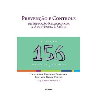 Livro Prevenção e Controle de Infecção Relacionada a Assistência a Saúde - Perdiz - Sarvier