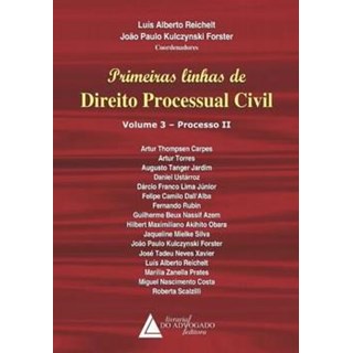 Livro - Primeiras Linhas de Direito Processual Civil: Vol. 3 - Processo Ii - Reichelt/forster(coo