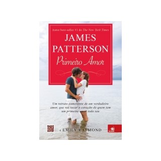Livro - Primeiro Amor - Um Retrato Comovente de Um Verdadeiro Amor, Que Vai Tocar O - Patterson