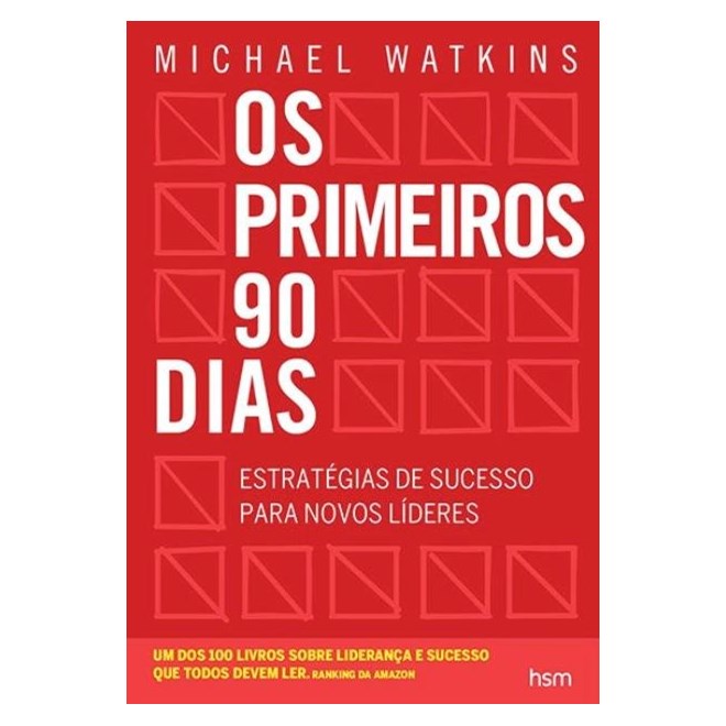Livro - Primeiros 90 Dias, os - Estrategias de Sucesso para Novos Lideres - Watkins
