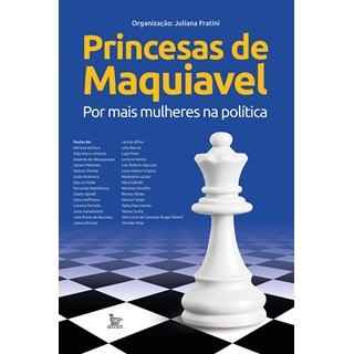 Livro - Princesas de Maquiavel-por + Mulheres Na Politica - Org. Juliana Fratini